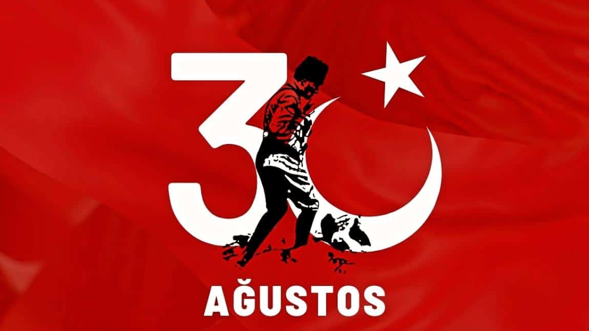 30 AĞUSTOS ZAFER BAYRAMI 